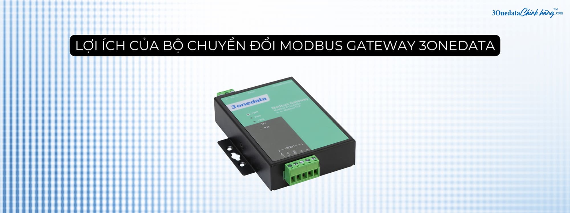 Lợi ích của bộ chuyển đổi Modbus Gateway 3onedata