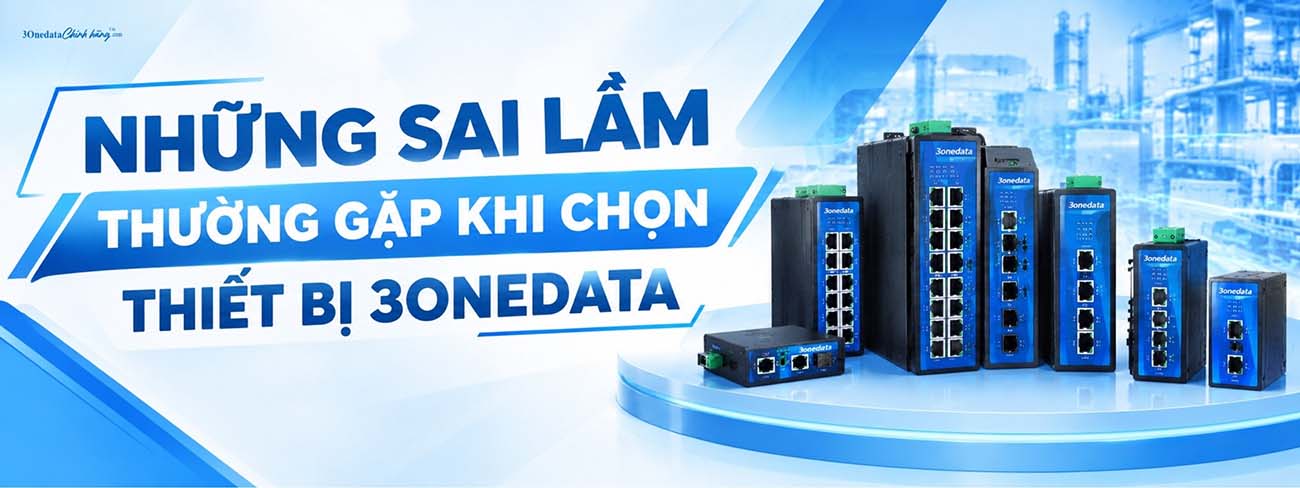 Những Sai Lầm Thường Gặp Khi Chọn Thiết Bị 3onedata