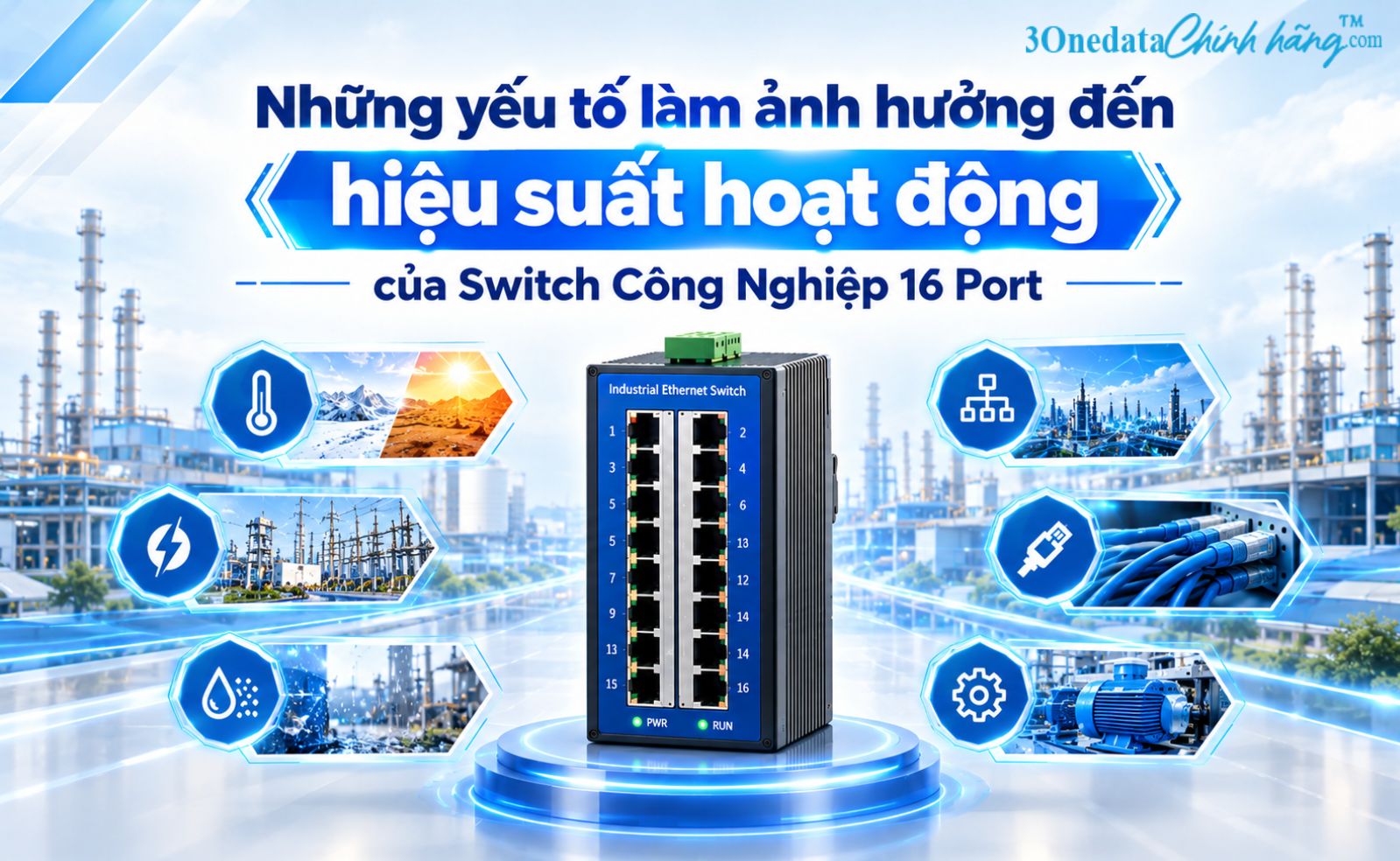 Những yếu tố làm ảnh hưởng đến hiệu suất hoạt động của switch công nghiệp 16 port